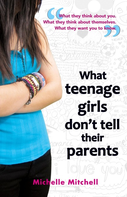 What Teenage Girls Dont Tell Their Parents
