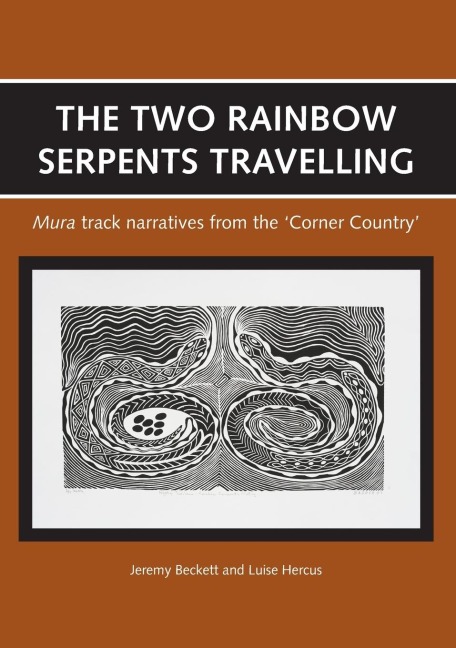 The Two Rainbow Serpents Travelling: Mura track narratives from the 'Corner Country'