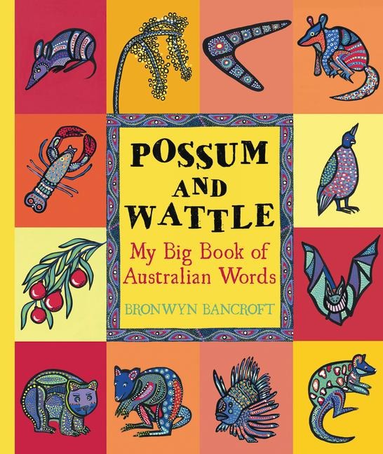 Possum and Wattle: My Big Book of Australian Words