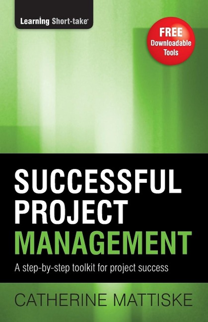 Successful Project Management: A step-by-step toolkit for project success