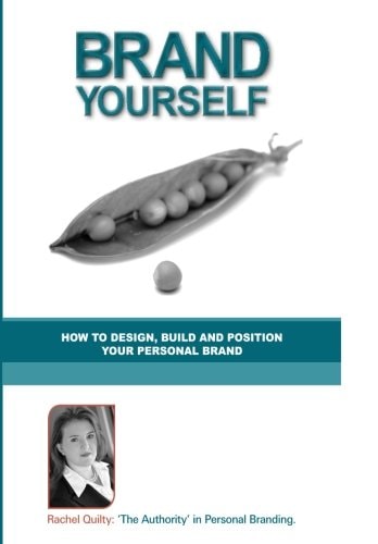 Brand Yourself How to Design, Build and Position Your Personal Brand