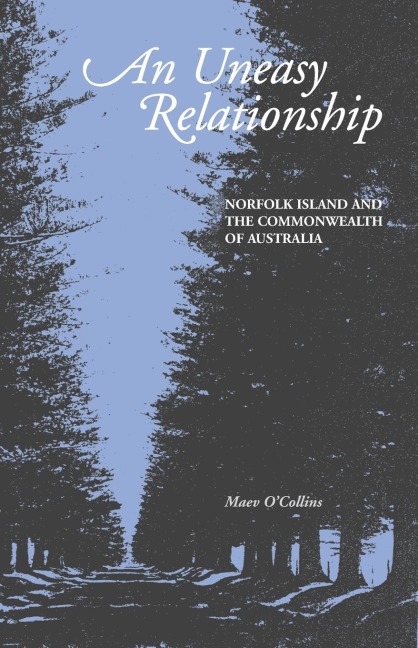 An Uneasy Relationship: Norfolk Island and the Commonwealth of Australia