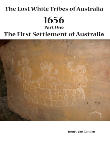 The Lost White Tribes of Australia 1656 the first settlement of Australia. Part one