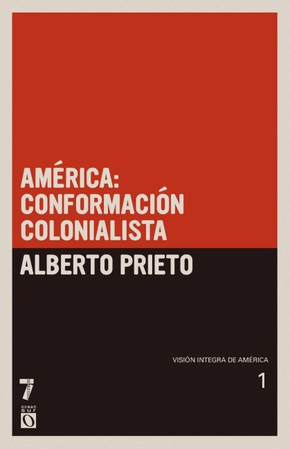 América: Conformación Colonialista: Visión Íntegra de América Tomo 1