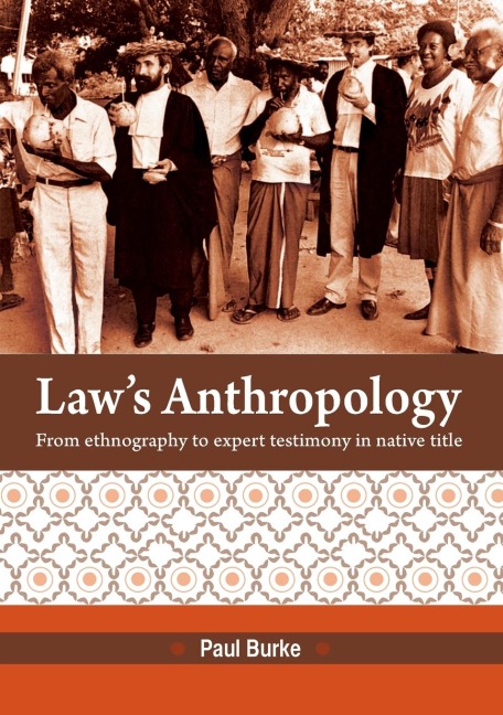 Laws Anthropology: From Ethnography to Expert Testimony in Native Title