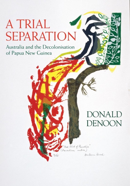 A Trial Separation: Australia and the Decolonisation of Papua New Guinea
