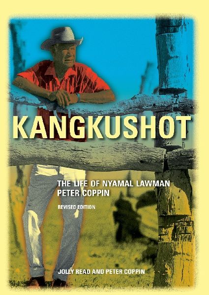 Kangkushot: The life of Nyamal lawman Peter Coppin