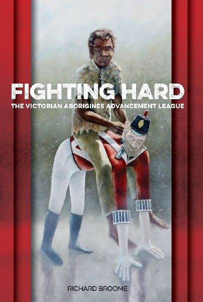 Fighting Hard: The Victorian Aborigines Advancement League