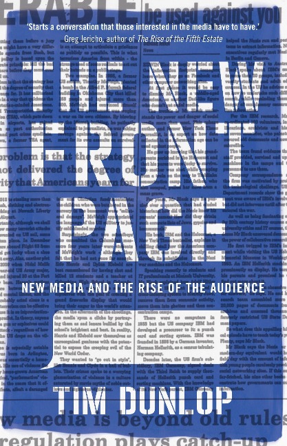 The New Front Page: New Media and the Rise of the Audience