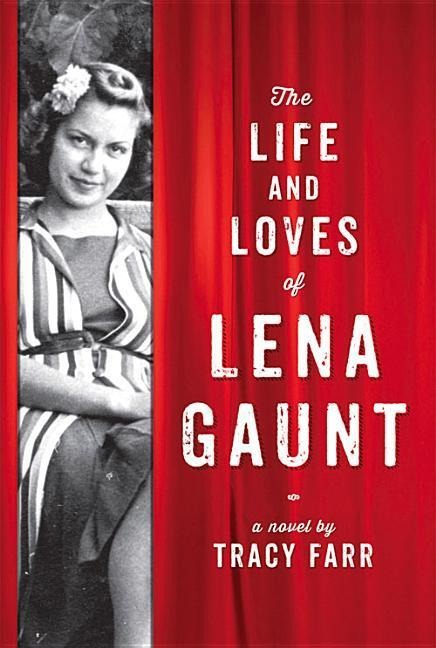 Life and Loves of Lena Gaunt: A Novel