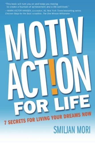 MotivAction For Life 7 Secrets For Living Your Dreams Now