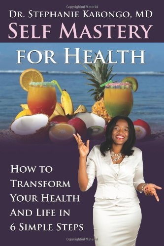 Self Mastery For Health How To Transform Your Health and Life In 6 Simple Steps
