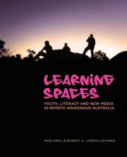 Learning Spaces&#65279;: Youth, Literacy and New Media in Remote Indigenous Australia