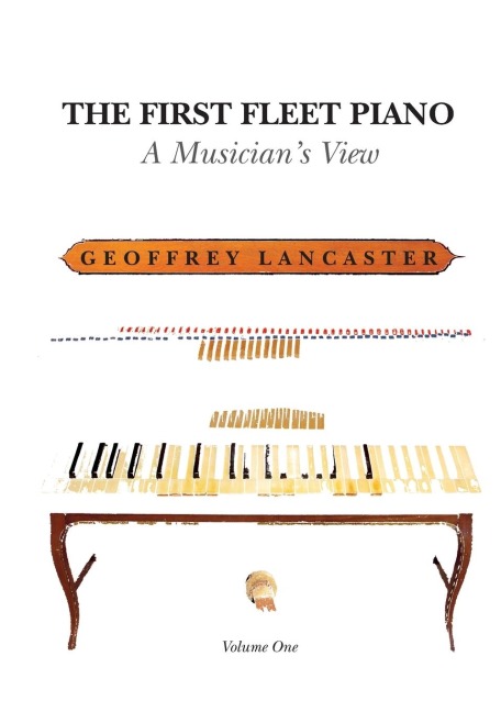 The First Fleet Piano, Volume One: A Musicians View