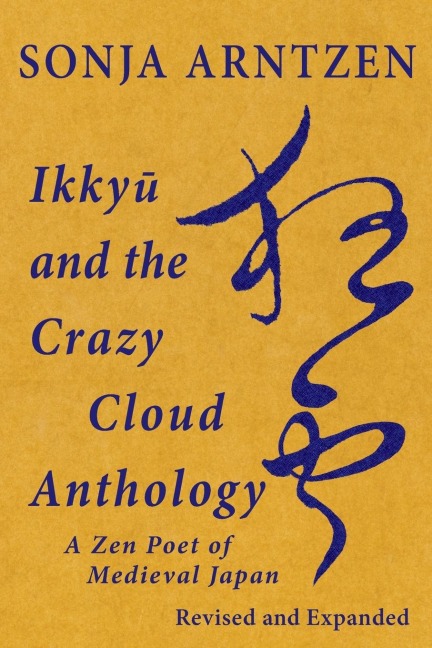 Ikky¿ and the Crazy Cloud Anthology: A Zen Poet of Medieval Japan