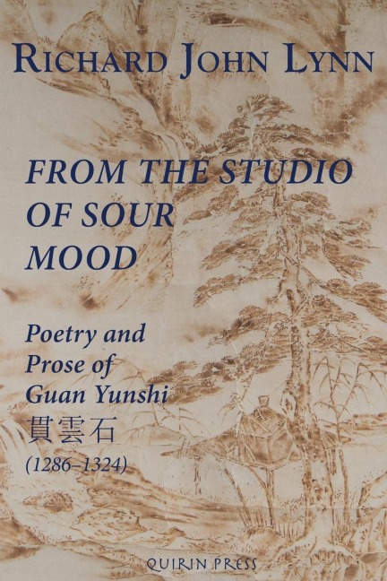From the Studio of Sour Mood: Poetry and Prose of Guan Yunshi ¿¿¿ (1286-1324)