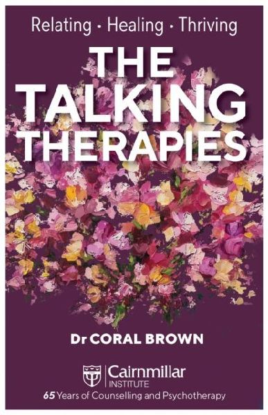 The Talking Therapies: Relating, Healing, Thriving