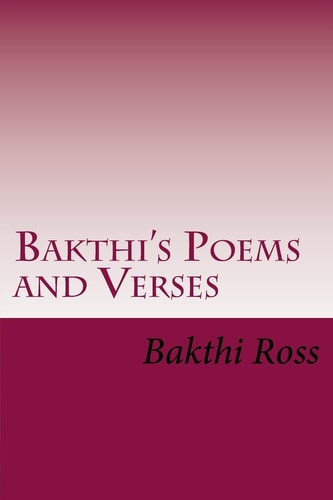 Bakthi's Poems and Verses Poetry