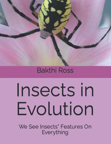 Insects in Evolution We See Insects" Features On Everything