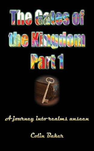 The Gates of the Kingdom Part 1 A Journey Into Realms Unseen