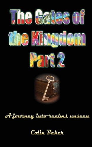 The Gates of the Kingdom Part 2 A Journey Into Realms Unseen