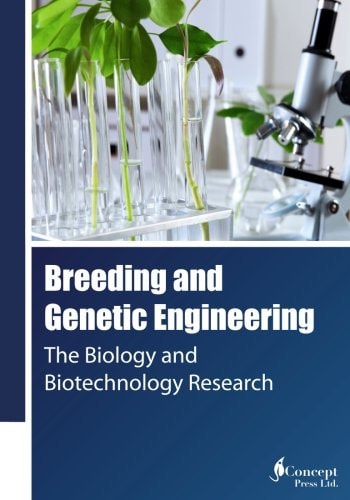 Breeding and Genetic Engineering The Biology and Biotechnology Research