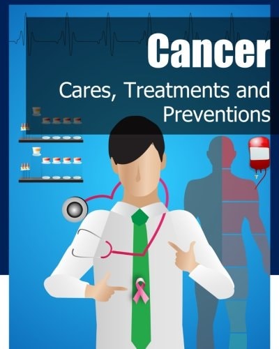 Cancer Cares, Treatments and Preventions