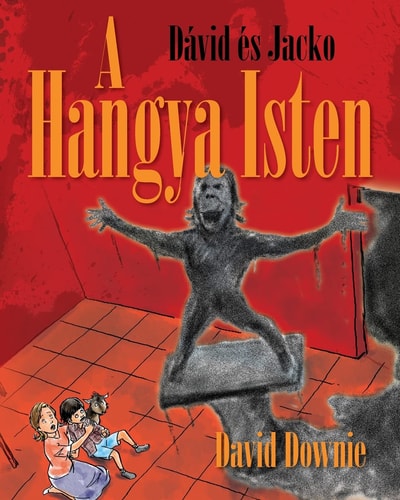Dávid És Jacko A Hangya Isten (Hungarian Edition)
