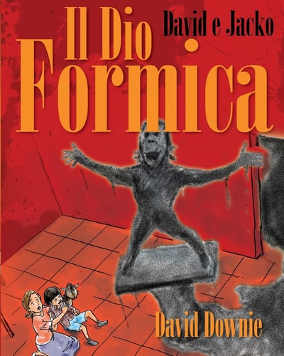 David E Jacko Il Dio Formica (Italian Edition)