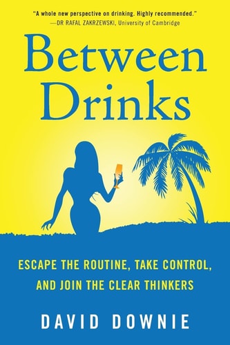 Between Drinks Escape The Routine, Take Control, and Join The Clear Thinkers