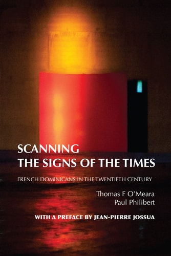Scanning the Signs of the Times French Dominicans in the Twentieth Century