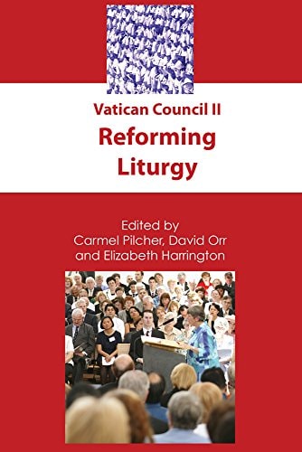 Vatican Council II Reforming Liturgy