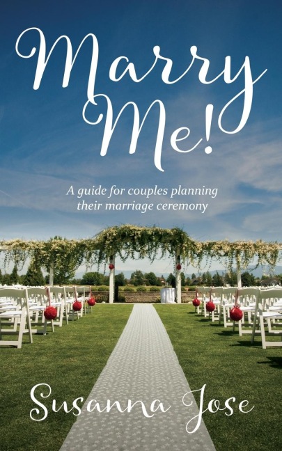 Marry Me!: A guide for couples planning their marriage ceremony