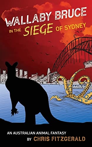 Wallaby Bruce in the Siege of Sydney An Australian Animal Fantasy