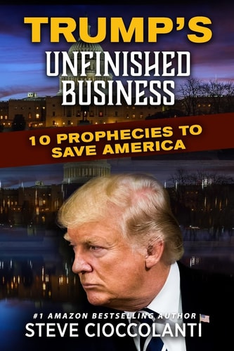 Trump's Unfinished Business 10 Prophecies to Save America