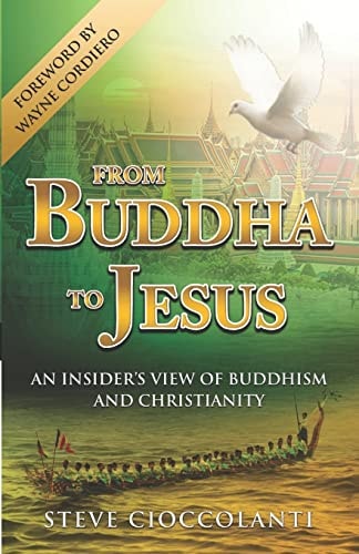 From Buddha to Jesus An Insider's View of Buddhism and Christianity