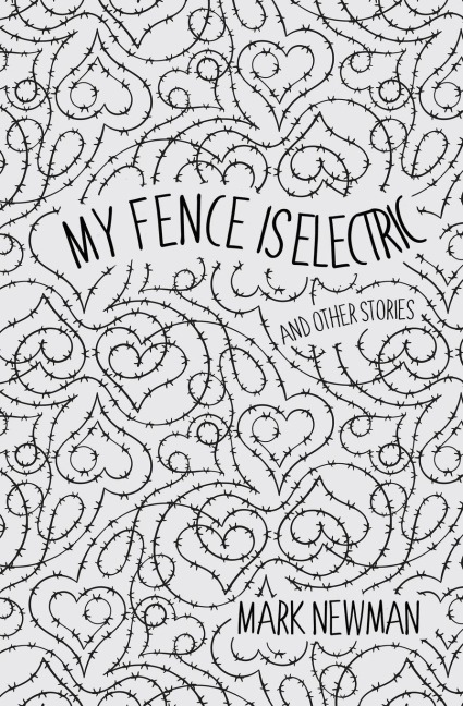 My Fence is Electric: and Other Stories