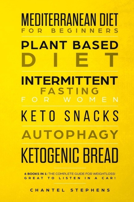 Mediterranean Diet for Beginners, Plant Based Diet, Intermittent Fasting for Women, Keto Snacks, Autophagy, Ketogenic Bread: 6 books in 1: The Complete Guide for Weightloss! Great to Listen in a Car! ¿