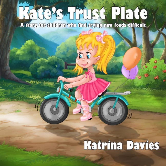 Kates Trust Plate: A story for children who find eating a varied diet difficult.