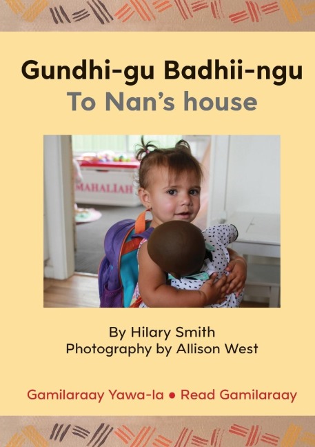 Gundhi-gu Badhii-ngu/To Nans house