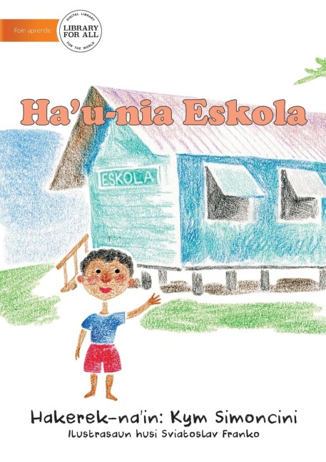 My School (Tetun edition) - Hau-nia eskola
