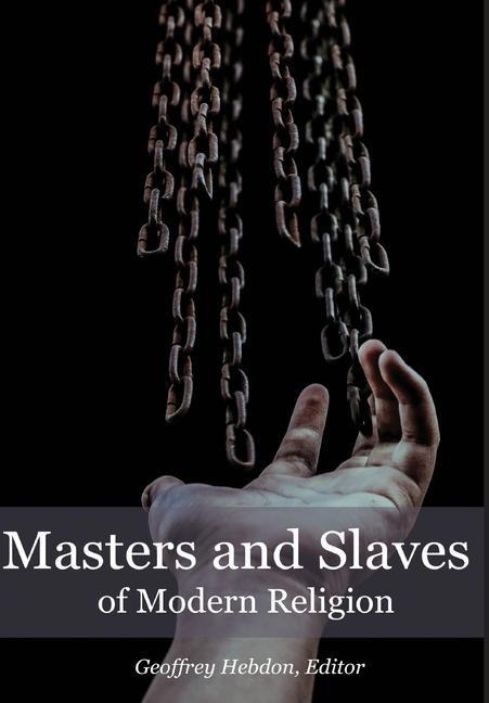 Masters and Slaves of Modern Religion
