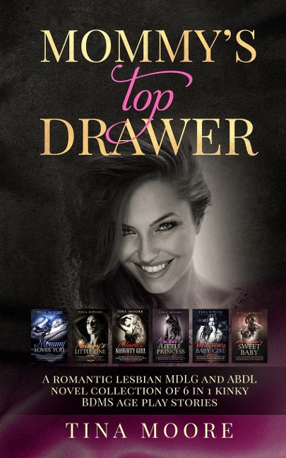 Mommy's Top Drawer A Romantic Lesbian MDLG and ABDL Novel Collection of 6 in 1 Kinky BDMS Age Play Stories