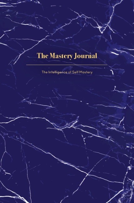 The Mastery Journal: The Intelligence of Self Mastery