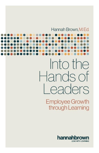 Into the Hands of Leaders: Employee Growth through Learning