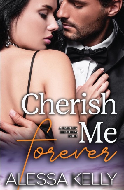 Cherish Me Forever: A Hartley Brothers Romance Suspense Novel