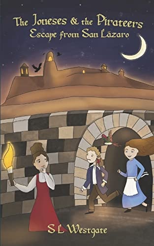 The Joneses and the Pirateers Escape from San Lazaro