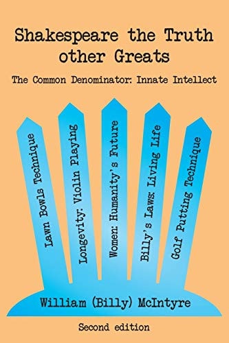 Shakespeare the Truth Other Greats The Common Denominator: Innate Intellect