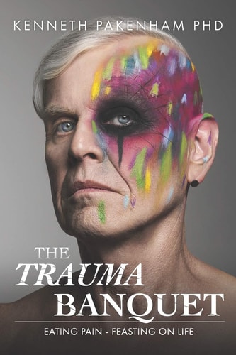 The Trauma Banquet Eating Pain - Feasting on Life