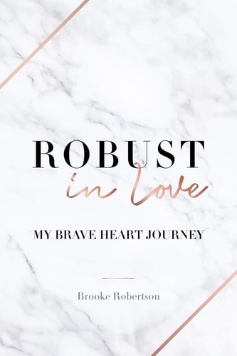 Robust in Love My Brave Heart Journey